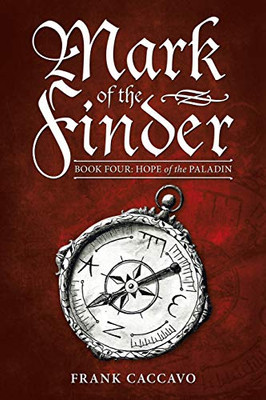 Mark of the Finder: Book Four: Hope of the Paladin - 9781663208187