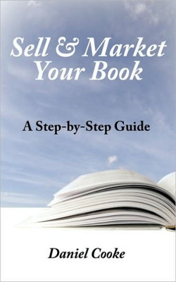 Sell & Market Your Book: A Step-By-Step Guide