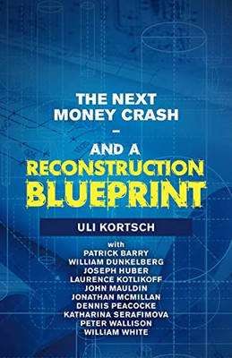 The Next Money Crash and a Reconstruction Blueprint - 9781663207128