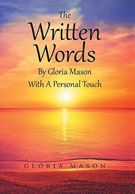 The Written Words by Gloria Mason With a Personal Touch - 9781543499537