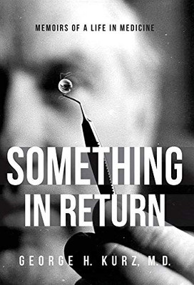 Something in Return: Memoirs of a Life in Medicine - 9781643882932