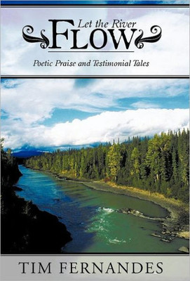 Let the River Flow: Poetic Praise and Testimonial Tales