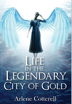 Life in the Legendary City of Gold - 9781637325223