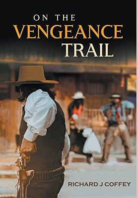 On the Vengeance Trail - 9781637289662