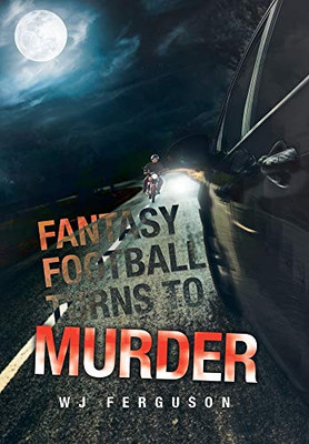 Fantasy Football Turns to Murder - 9781664129597