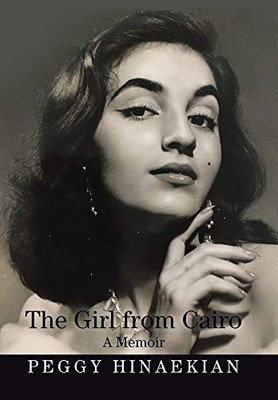 The Girl from Cairo: A Memoir - 9781664133808