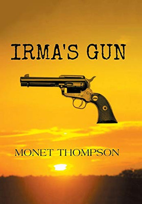 Irma?s Gun - 9781664146600