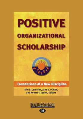 Positive Organizational Scholarship (Large Print 16pt), Volume 2 Large Print