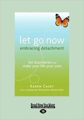 Let Go Now: Embracing Detachment (Large Print 16pt) Large Print