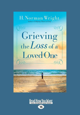 Grieving the Loss of a Loved One (Large Print 16pt) Large Print