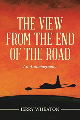 The View From The End Of the Road: An Autobiography - 9781663201386