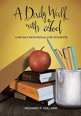A Daily Walk with God: A 365-Day Devotional for Students - 9781644685747
