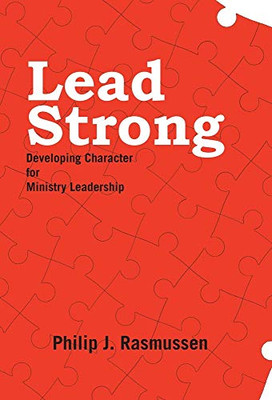 Lead Strong: Developing Character for Ministry Leadership - 9781664203600