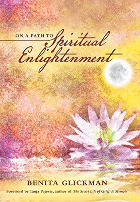 On a Path to Spiritual Enlightenment: Foreword by Tanja Pajevic - 9781665710800