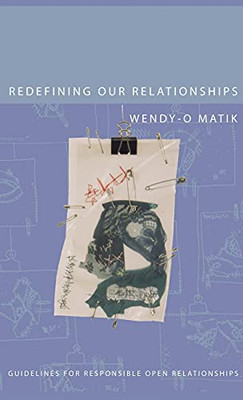Redefining Our Relationships: Guidelines for Responsible Open Relationships - 9781587906190