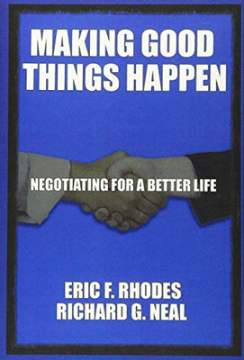 Making Good Things Happen: Negotiating for a better life - 9781647492366