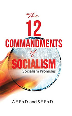The 12 Commandments of Socialism: Socialist Promises - 9781664203686