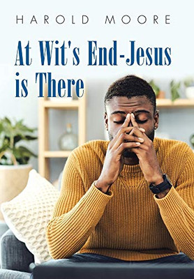 At Wit's End-Jesus Is There - 9781664207554
