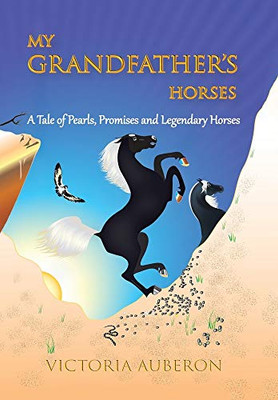 My Grandfather's Horses: A Tale of Pearls, Promises and Legendary Horses - 9781664126046
