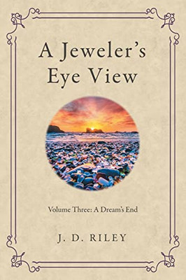 A JewelerÆs Eye View: A DreamÆs End (3) - 9781665711883