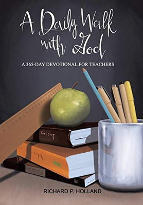 A Daily Walk with God: A 365-Day Devotional for Teachers - 9781644685440