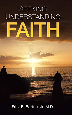 Seeking Understanding Faith - 9781664209671