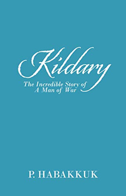 Kildary: The Incredible Story of A Man of War - 9781543762372