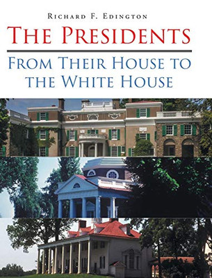 The Presidents: From Their House to the White House - 9781662418297
