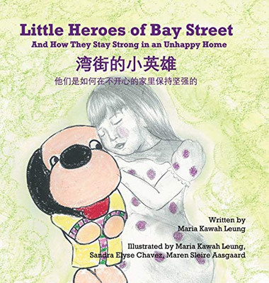 Little Heroes of Bay Street: And How They Stay Strong in an Unhappy Home (English and Chinese Edition - Simplified Characters) - 9781543759839