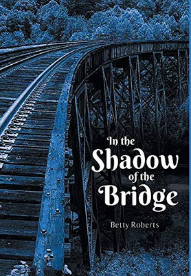 In the Shadow of the Bridge - 9781647135317