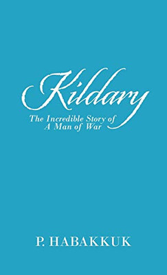 Kildary: The Incredible Story of a Man of War - 9781543762396