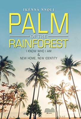 Palm of the Rainforest: I Know Who I Am & New Home, New Identity - 9781664121980