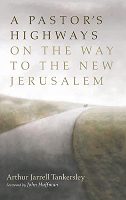 A Pastor's Highways on the Way to the New Jerusalem - 9781666713343