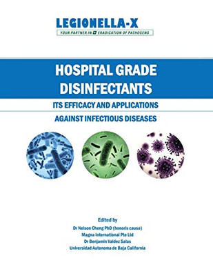 Hospital Grade Disinfectants: Its Efficacy and Applications Against Infectious Diseases - 9781543761733