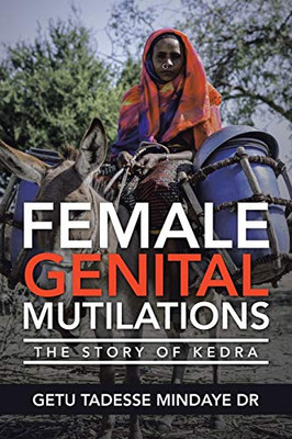 Female Genital Mutilations: The Story of Kedra - 9781664112056