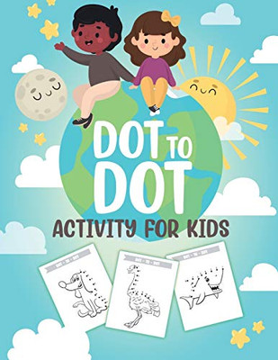 Dot to Dot Activity For Kids: 50 Animals Workbook - Ages 3-8 - Activity Early Learning Basic Concepts - Juvenile - 9781649304346