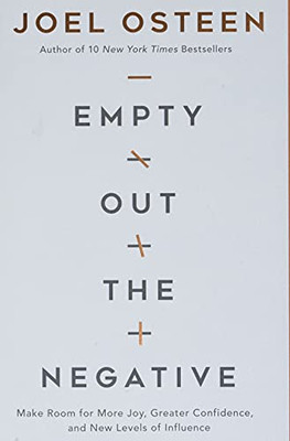 Empty Out the Negative: Make Room for More Joy, Greater Confidence, and New Levels of Influence - 9781546015994