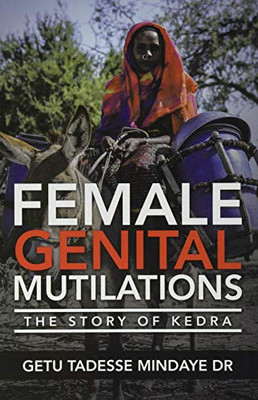 Female Genital Mutilations: The Story of Kedra - 9781664112063