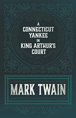 A Connecticut Yankee in King Arthur's Court - 9781528718400