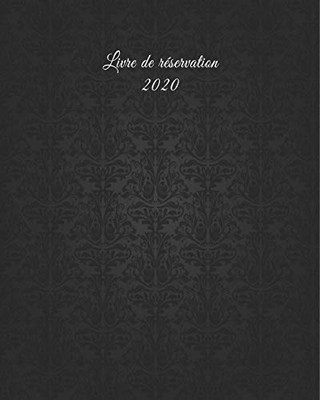 Livre de r?servation 2020: pour restaurants, bistrots et h?tels - 370 pages - 1 jour=1 page (French Edition) - 9781659755510