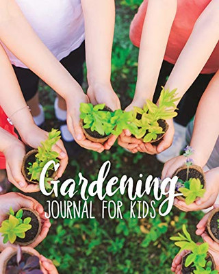 Gardening Journal For Kids - 9781649300041