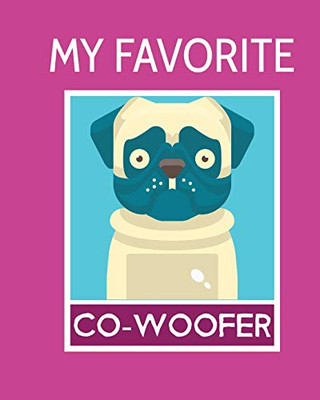 My Favorite Co-Woofer: Furry Co-Worker - Pet Owners - For Work At Home - Canine - Belton - Mane - Dog Lovers - Barrel Chest - Brindle - Paw-sible - 9781649301048