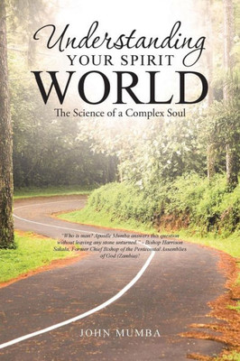 Understanding Your Spirit World: The Science of a Complex Soul