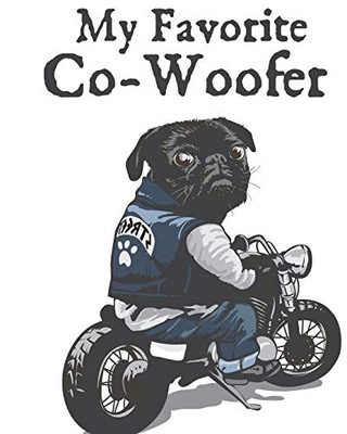 My Favorite Co-Woofer: Furry Co-Worker - Pet Owners - For Work At Home - Canine - Belton - Mane - Dog Lovers - Barrel Chest - Brindle - Paw-sible - - 9781649300973