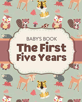 Baby's Book The First Five Years: Memory Keeper - First Time Parent - As You Grow - Baby Shower Gift - 9781649302601