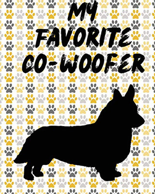 My Favorite Co-Woofer: Furry Co-Worker - Pet Owners - For Work At Home - Canine - Belton - Mane - Dog Lovers - Barrel Chest - Brindle - Paw-sible - - 9781649300997