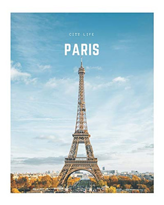 Paris: A Decorative Book │ Perfect for Stacking on Coffee Tables & Bookshelves │ Customized Interior Design & Home Decor (City Life Book Series)