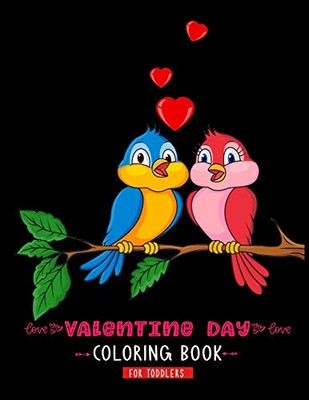 Valentine Day Coloring Book For Toddlers: A Cute & Adorable Valentine's Day Coloring Book Featuring Cupid ,Hearts, Cherubs, Cute Animals, and More - 9781660941315