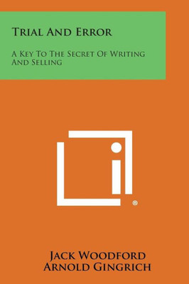 Trial and Error: A Key to the Secret of Writing and Selling