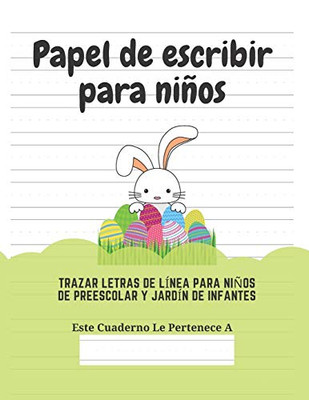 Papel de escribir para niños: 100 Páginas de Práctica de Escritura Para Niños de 3 a 6 Años (Spanish Edition) - 9781661552817